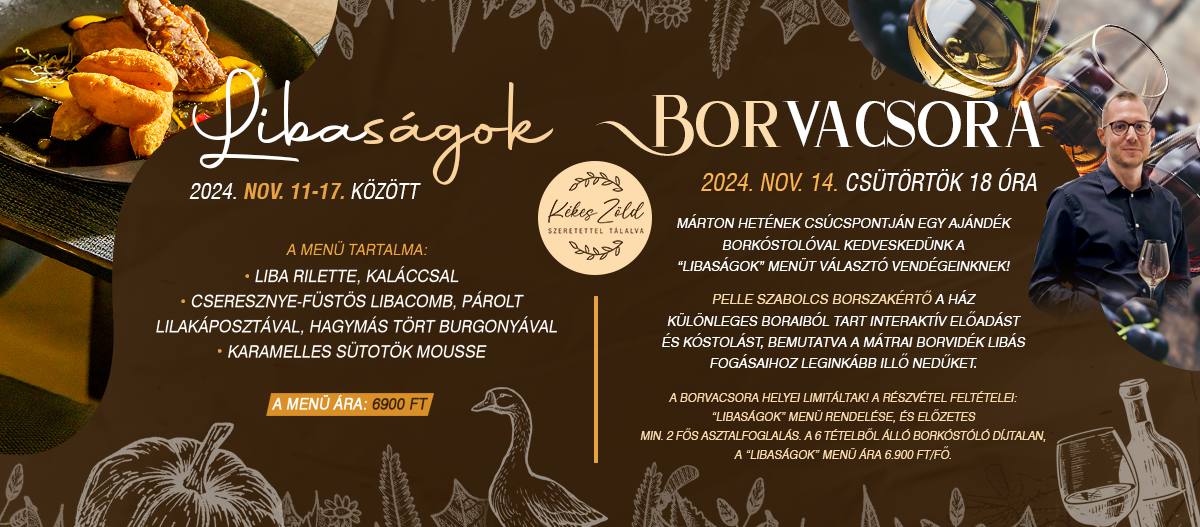 Kékes Zöld Libaságok Márton hét Borvacsora Kékes Zöld Szeretettel tálalva Újdonság Gyöngyös Mátra